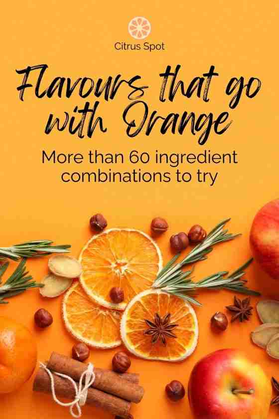 dried orange slices with herbs, spices, fruit and nuts with text "flavours that go with orange"
